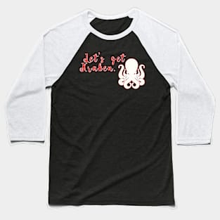 Let_s get Kraken. Baseball T-Shirt